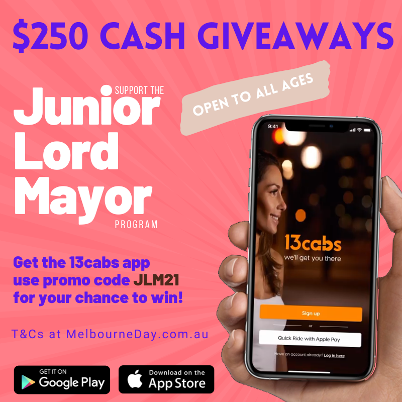 Image urging download the 13cabs app and support the Junior Lord Mayor of Melbourne program run by Melbourne Day Committee